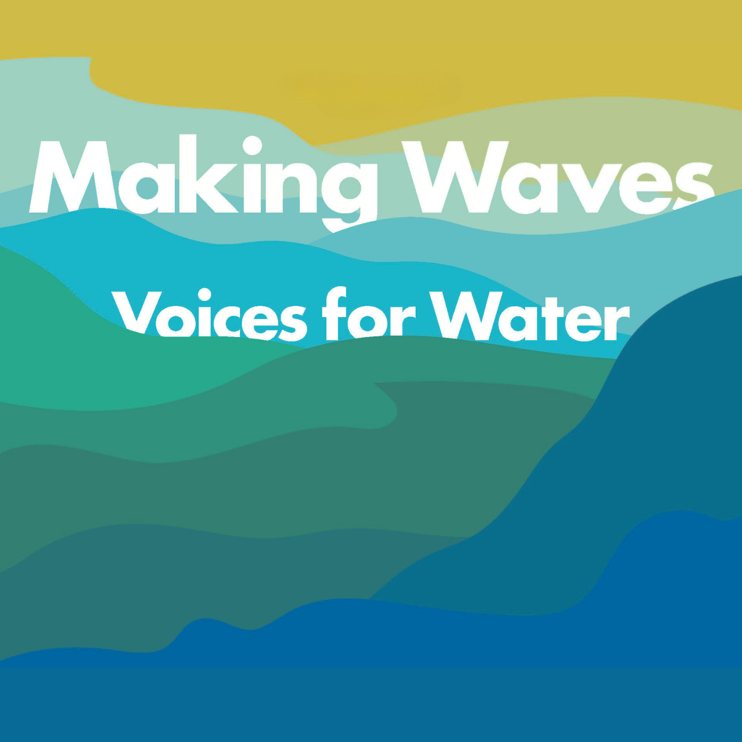 Making Waves Voices for Water Exhibition