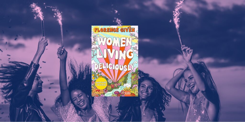 Women Living Deliciously by Florence Given book cover in front of women dancing