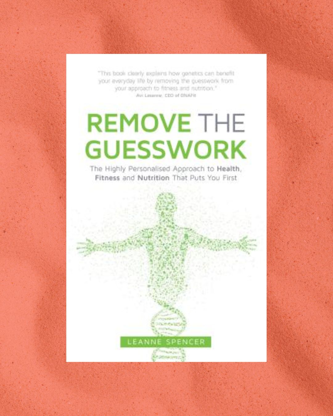 REMOVE THE GUESSWORK BY LEANNE SPENSER