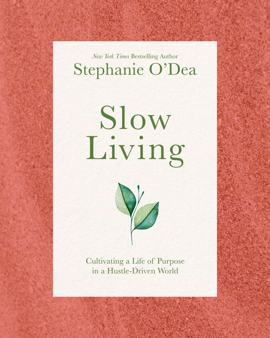 SLOW LIVING BY STEPHANIE O’DEA